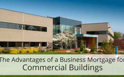 The Advantages of a Business Mortgage for Commercial Buildings