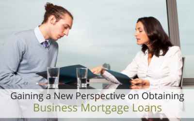 Gaining a New Perspective on Obtaining Business Mortgage Loans