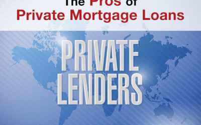 The Pros of Private Mortgage Loans