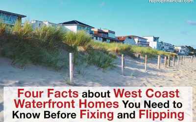 Four Facts About West Coast Waterfront Homes You Need to Know Before Fixing and Flipping