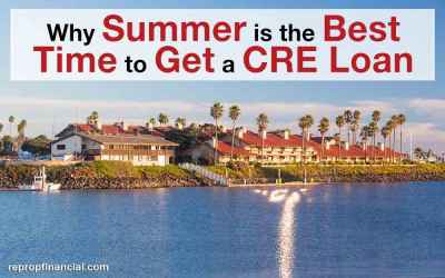 Why Summer Is the Best Time to Get a CRE Loan