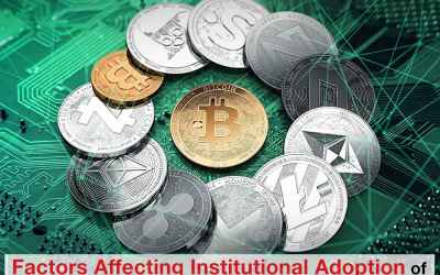 Factors Affecting Institutional Adoption Of Cryptocurrency in Commercial Funding