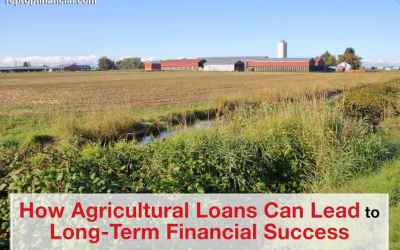How Agricultural Loans Can Lead to Long-Term Financial Success