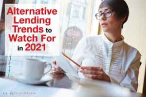 Alternative Lending Trends to Watch For in 2021