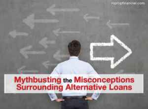 Mythbusting the Misconceptions Surrounding Alternative Loans