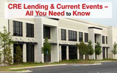 CRE Lending & Current Events – All You Need to Know