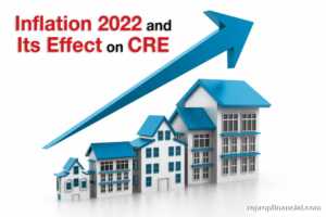 Inflation 2022 and Its Effect on CRE