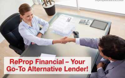 ReProp Financial – Your Go-To Alternative Lender!