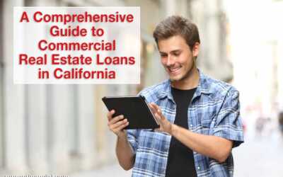 A Comprehensive Guide to Commercial Real Estate Loans in California