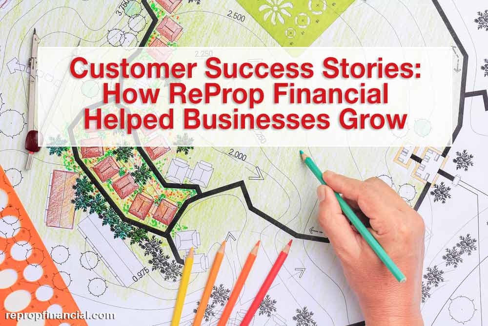 Customer Success Stories: How ReProp Financial Helped Businesses Grow