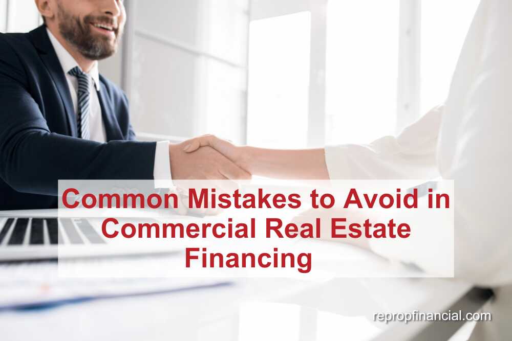 Common Mistakes to Avoid in Commercial Real Estate Financing