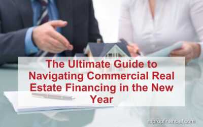 The Ultimate Guide to Navigating Commercial Real Estate Financing in the New Year