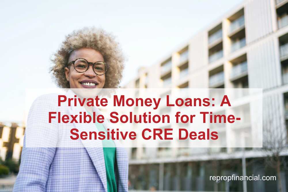 Private Money Loans: A Flexible Solution for Time-Sensitive CRE Deals