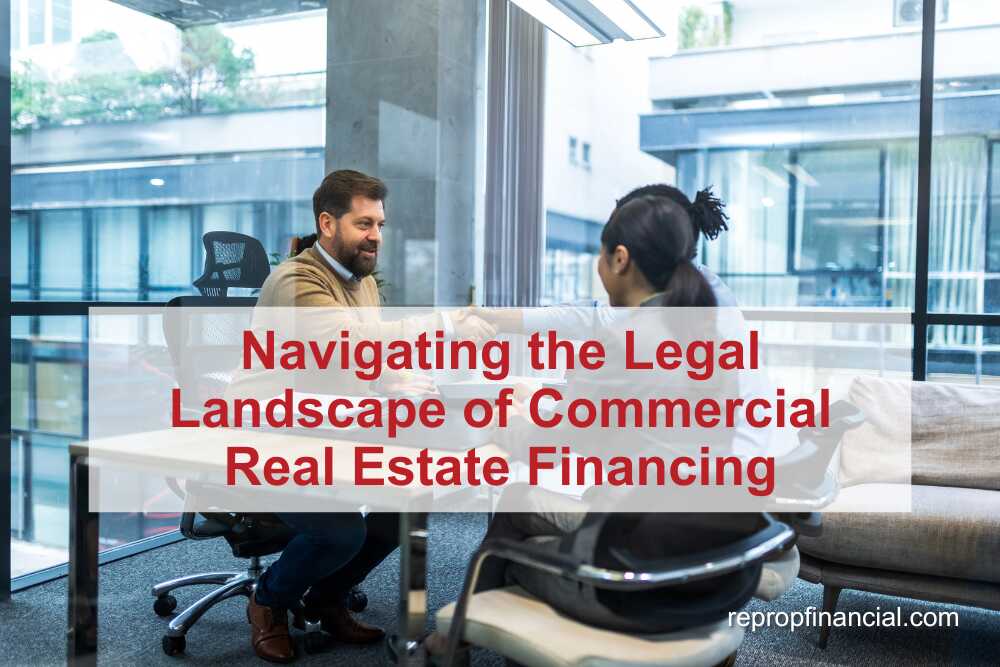 Navigating the Legal Landscape of Commercial Real Estate Financing
