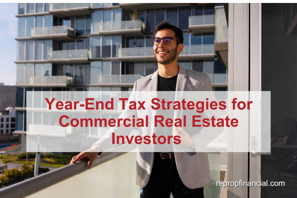Year-End Tax Strategies for Commercial Real Estate Investors